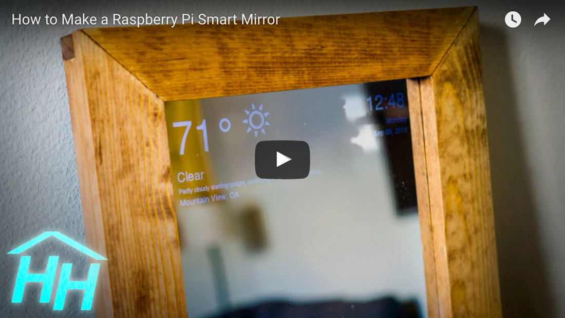 Guide #4: Video Guide - How to Make a Raspberry Pi Smart Mirror